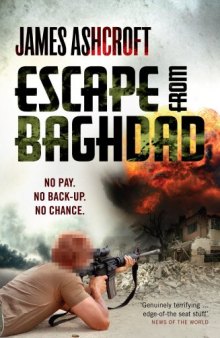 Escape from Baghdad: First Time Was For the Money, This Time It’s Personal
