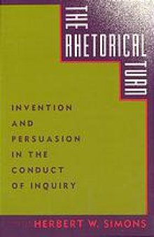 The rethorical turn : invention and persuasion in the conduct of inquiry