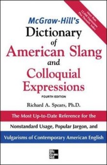 McGraw-Hill’s Dictionary of American Slang and Colloquial Expressions: The Most Up-to-Date Reference for the Nonstandard Usage, Popular Jargon, and Vulgarisms of Contempos