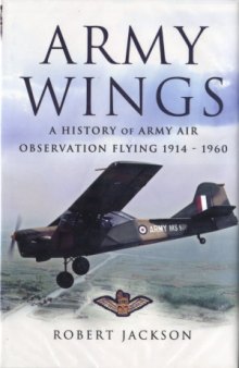 Army Wings: A History of Army Air Observation Flying 1914-1960