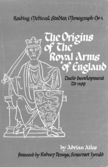 The origins of the royal arms of England : their development to 1199