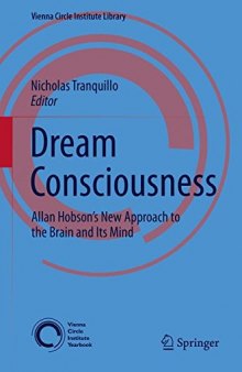 Dream Consciousness: Allan Hobson’s New Approach to the Brain and Its Mind