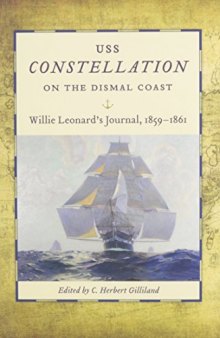 USS Constellation on the Dismal Coast: Willie Leonard’s Journal,1859-1861