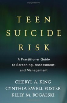 Teen Suicide Risk: A Practitioner Guide to Screening, Assessment, and Management