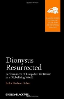 Dionysus resurrected : performances of Euripides' The Bacchae in a globalizing world