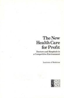 The New health care for profit : doctors and hospitals in a competitive environment