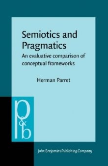Semiotics and Pragmatics: An Evaluative Comparison of Conceptual Frameworks