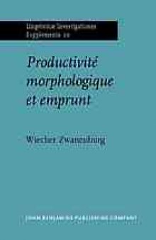 Productivité morphologique et emprunt: étude et dérivés déverbaux savants en français moderne