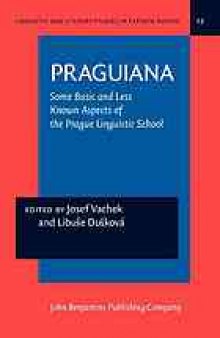 Praguiana: Some Basic and Less Known Aspects of the Prague Linguistic School