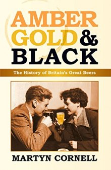 Amber, Gold & Black: The History of Britain’s Great Beers