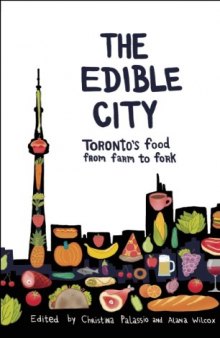 The Edible City: Toronto’s Food from Farm to Fork