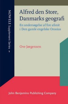 Alfred den Store, Danmarks geografi : en undersøgelse af fire afsnit i Den gamle engelske Orosius