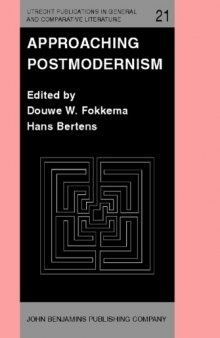 Approaching postmodernism : papers presented at a Workshop on Postmodernism, 21-23 September 1984, University of Utrecht