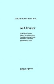Physics through the 1990s: An overview