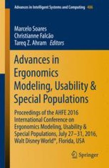 Advances in Ergonomics Modeling, Usability &amp; Special Populations: Proceedings of the AHFE 2016 International Conference on Ergonomics Modeling, Usability &amp; Special Populations, July 27-31, 2016, Walt Disney World®, Florida, USA