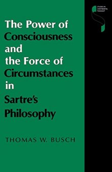 The Power of Consciousness and the Force of Circumstances in Sartre’s Philosophy