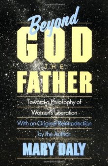 Beyond God the Father: Toward a Philosophy of Women’s Liberation
