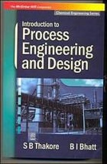 Introduction to process engineering and design