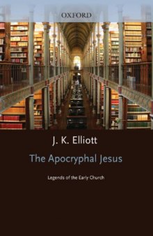The Apocryphal Jesus. Legends of the Early Church