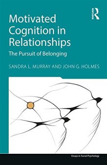 Motivated Cognition in Relationships: In Pursuit of Safety and Value