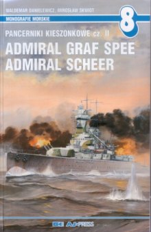 Pancerniki Kieszonkowe Сz.II.  Admiral Graf Spee, Admiral Scheer (Monografie Morskie 8)