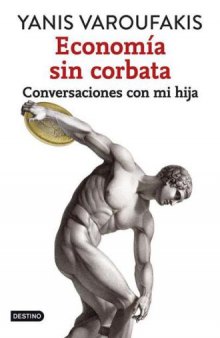 EconomГ­a sin corbata: Conversaciones con mi hija (Spanish Edition)