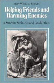 Helping Friends and Harming Enemies: A Study in Sophocles and Greek Ethics