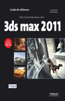 3DS Max 2011 et 3DS Max design 2011 : guide de référence