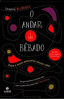 O Andar Do Bebado: Como O Acaso Determina Nossas Vidas