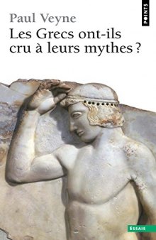 Les Grecs ont-ils cru à leurs mythes?