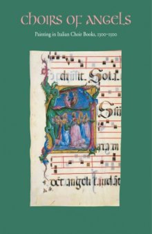 Choirs of Angels  Painting in Italian Choir Books, 1300-1500 (Metropolitan Museum of Art)