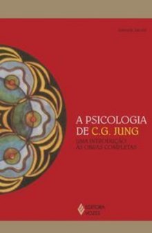 A psicologia de C. G. Jung: uma introdução às obras completas