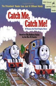 Catch Me, Catch Me! A Thomas the Tank Engine Story (Pictureback(R))