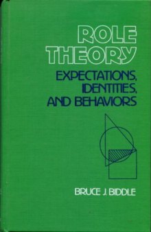 Role Theory. Expectations, Identities, and Behaviors