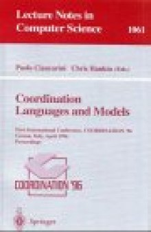 Coordination Languages and Models: First International Conference, COORDINATION '96 Cesena, Italy, April 15–17, 1996 Proceedings