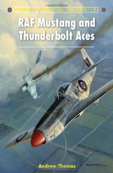 RAF Mustang and Thunderbolt Aces (Aircraft of the Aces 93)