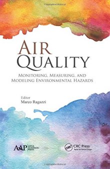 Air quality: monitoring, measuring, and modeling environmental hazards