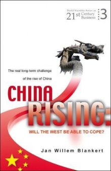 China Rising: Will the West Be Able to Cope?: The Real Long-term Challenge to the Rise of China — and Asia in General