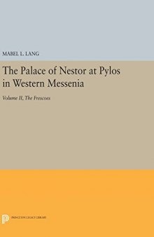 The Palace of Nestor at Pylos in Western Messenia, Vol. II: The Frescoes