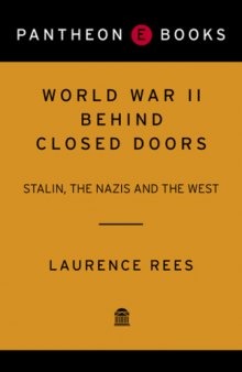 World War II Behind Closed Doors: Stalin, The Nazis and the West