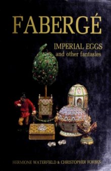 Faberge - Imperial Eggs and Other Fantasies