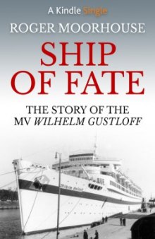 Ship of Fate: The Story of the MV Wilhelm Gustloff