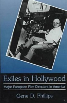 Exiles in Hollywood: major European film directors in America
