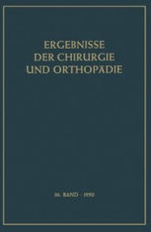 Ergebnisse der Chirurgie und Orthopädie: Sechsunddreissigster Band