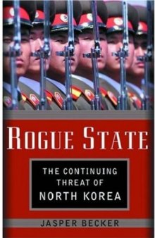 Rogue Regime: Kim Jong Il and the Looming Threat of North Korea