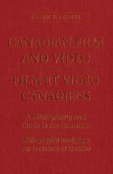 Canadian Film and Video: A Bibliography and Guide to the Literature