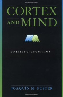 Cortex and Mind: Unifying Cognition
