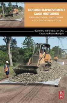 Ground improvement case histories : compaction, grouting, and geosynthetics