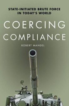 Coercing Compliance: State-Initiated Brute Force in Today’s World