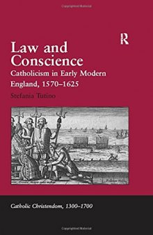 Law and Conscience: Catholicism in Early Modern England, 1570-1625
